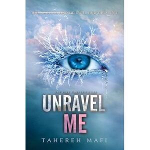 Unravel Me -- Tahereh Mafi